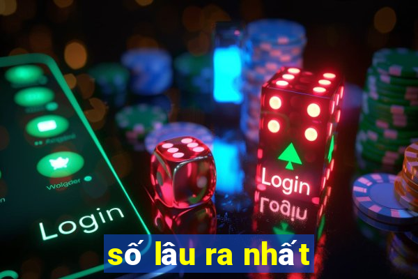 số lâu ra nhất