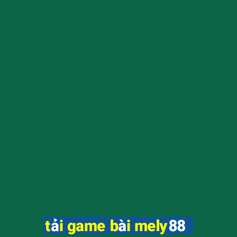 tải game bài mely88