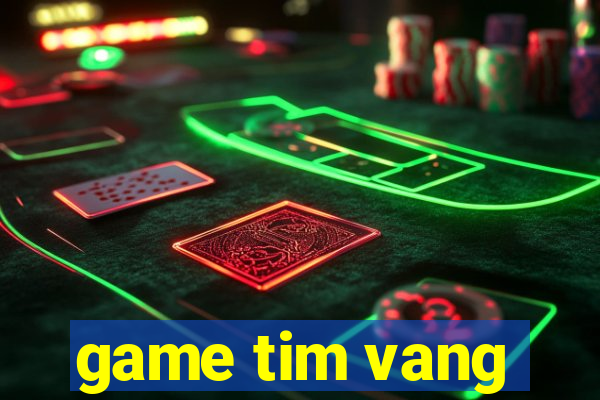 game tim vang