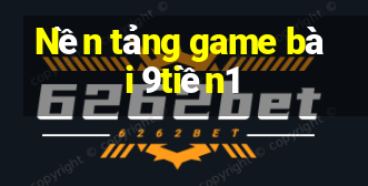 Nền tảng game bài 9tiền1