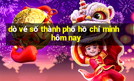 dò vé số thành phố hồ chí minh hôm nay