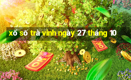 xổ số trà vinh ngày 27 tháng 10