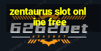 zentaurus slot online free