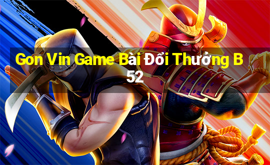 Gon Vin Game Bài Đổi Thưởng B52