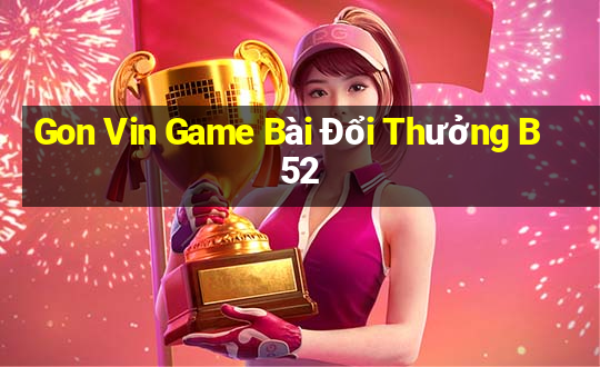 Gon Vin Game Bài Đổi Thưởng B52