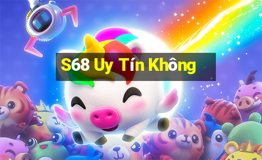 S68 Uy Tín Không