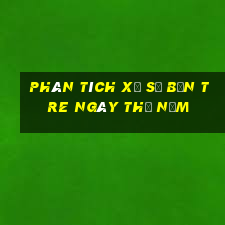 Phân tích xổ số bến tre ngày thứ năm