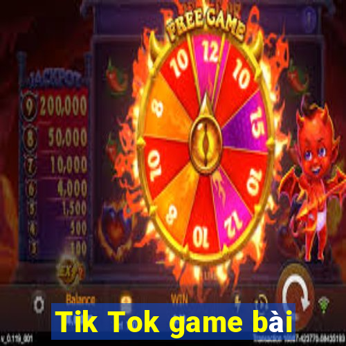 Tik Tok game bài