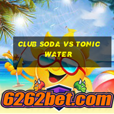 club soda vs tonic water