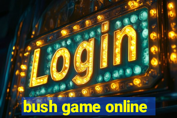 bush game online