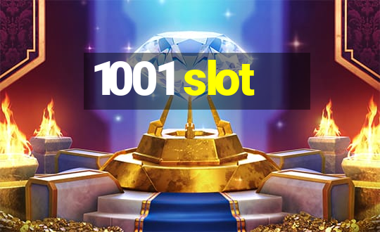 1001 slot