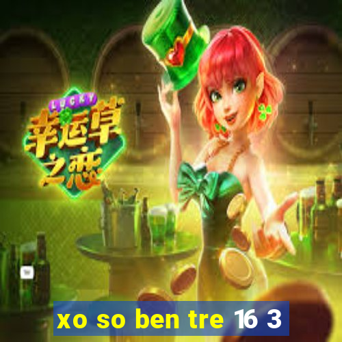 xo so ben tre 16 3