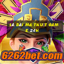 lá bài ma thuật game 24h