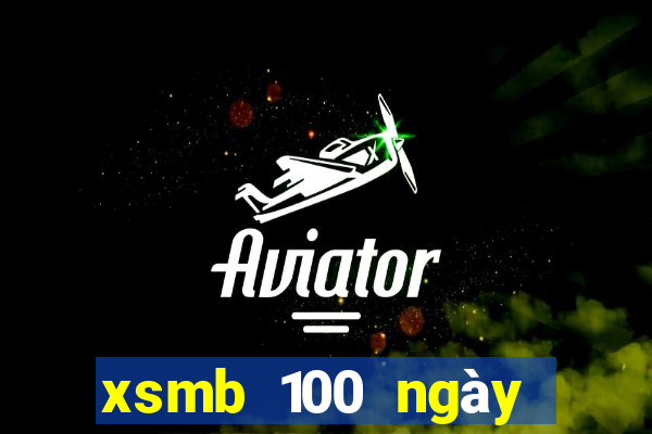 xsmb 100 ngày gần đây nhất hôm nay