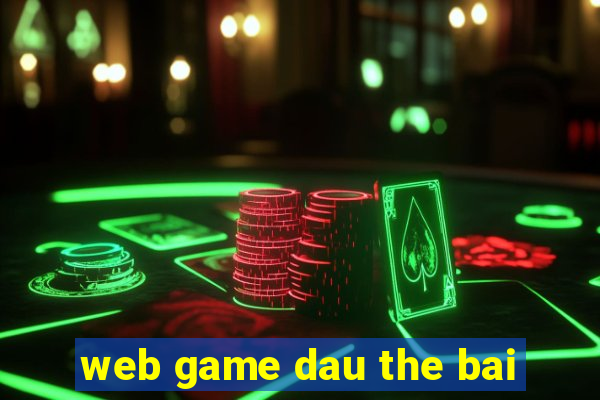 web game dau the bai