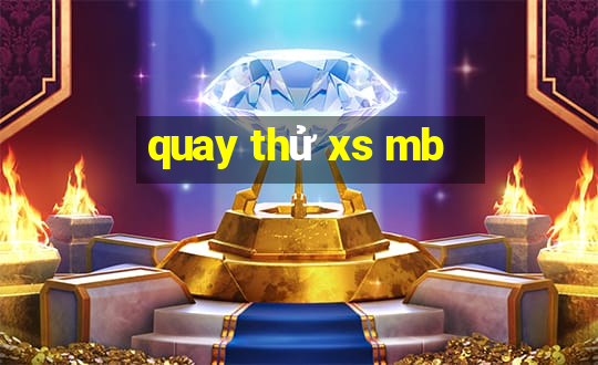 quay thử xs mb