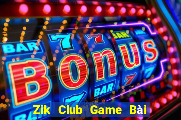 Zik Club Game Bài Poker Đổi Thưởng