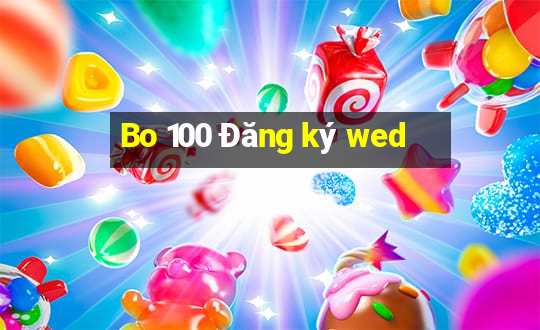 Bo 100 Đăng ký wed