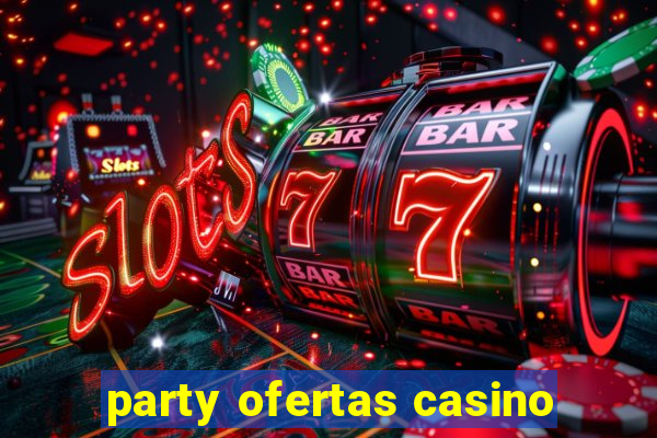 party ofertas casino