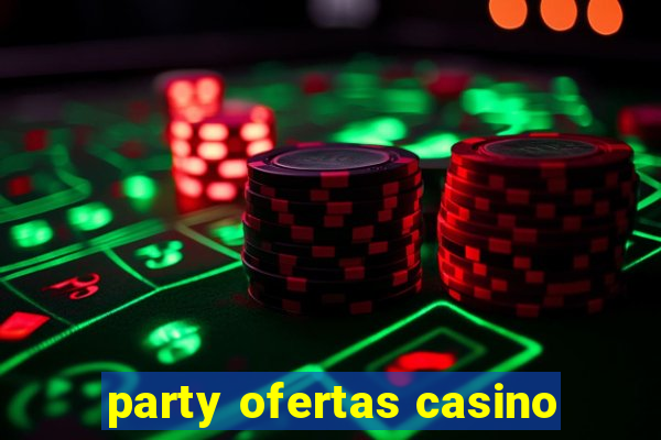 party ofertas casino