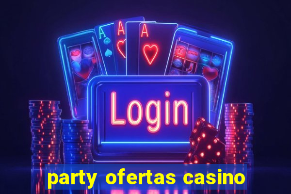 party ofertas casino