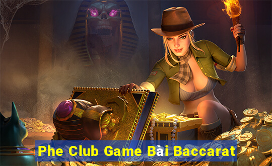 Phe Club Game Bài Baccarat