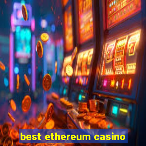 best ethereum casino