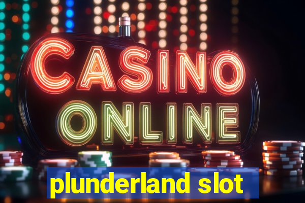 plunderland slot