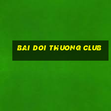 bai doi thuong club