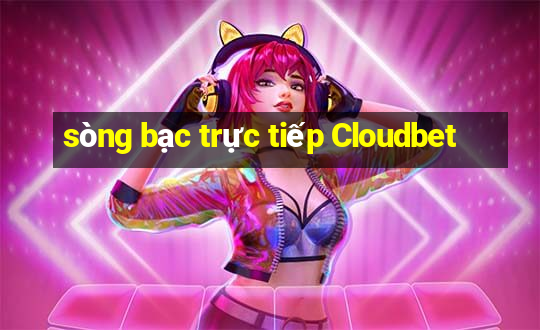 sòng bạc trực tiếp Cloudbet