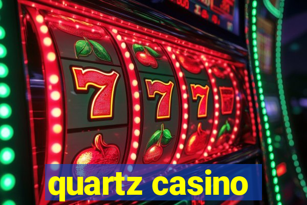 quartz casino