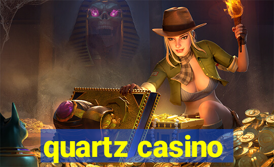 quartz casino