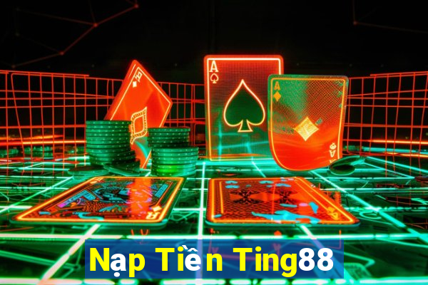 Nạp Tiền Ting88