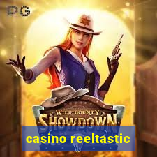 casino reeltastic