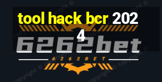 tool hack bcr 2024