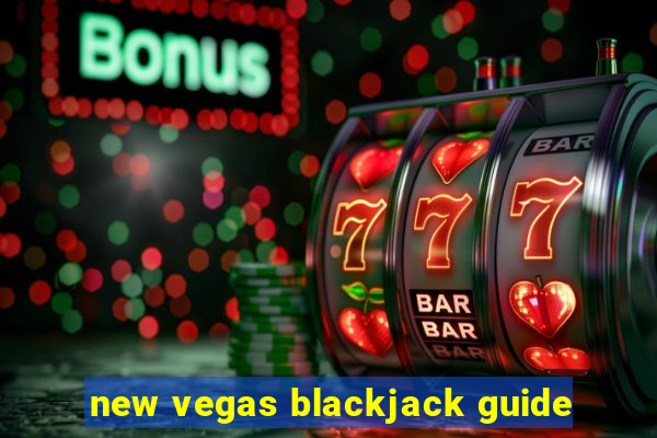 new vegas blackjack guide