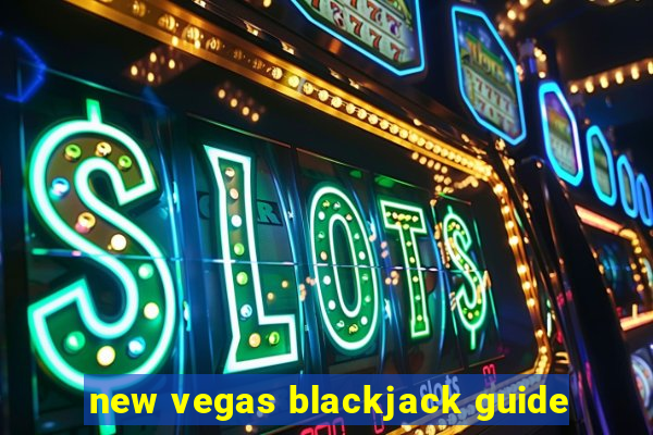 new vegas blackjack guide