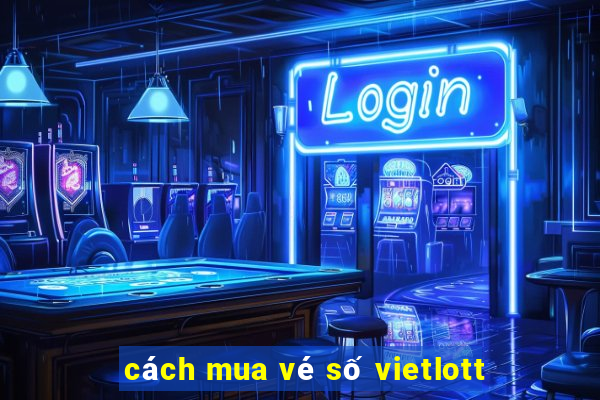 cách mua vé số vietlott