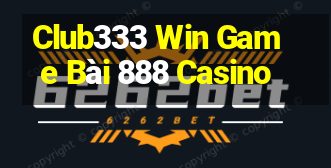 Club333 Win Game Bài 888 Casino