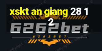 xskt an giang 28 12