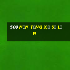 500 nền tảng xổ số lớn