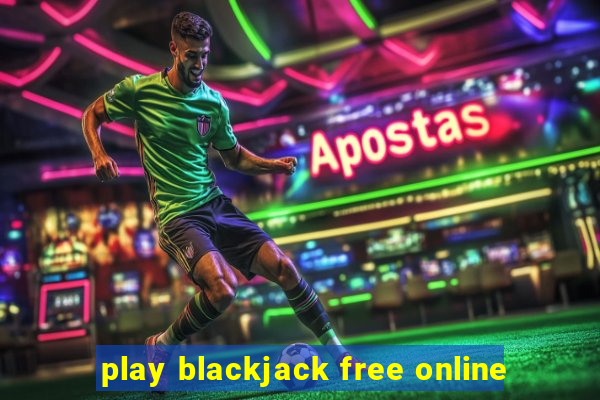 play blackjack free online