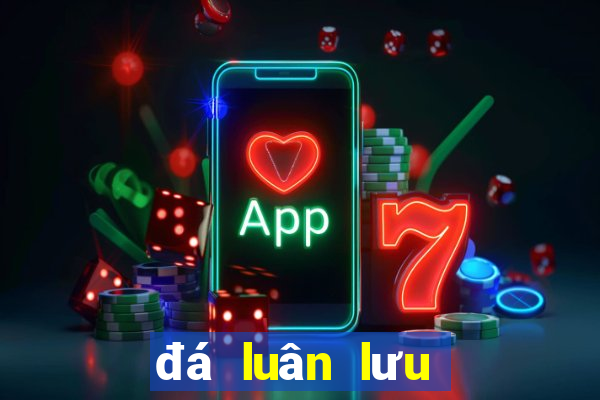 đá luân lưu là như thế nào