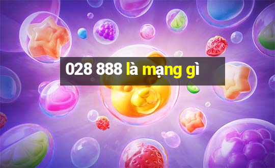 028 888 là mạng gì