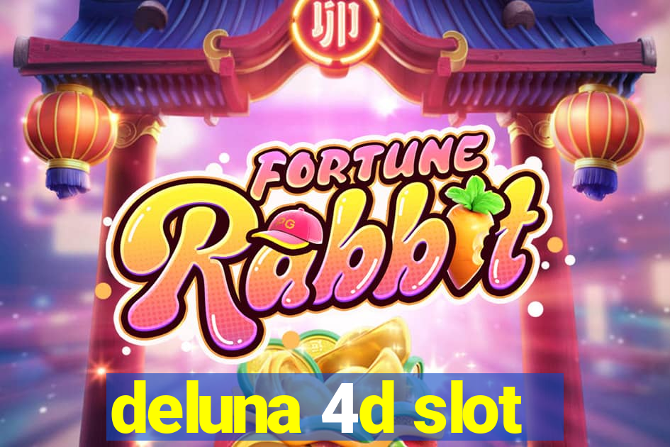 deluna 4d slot