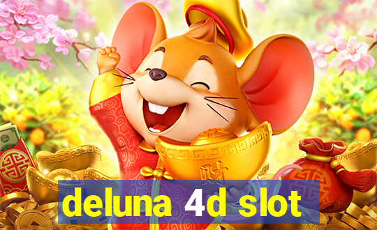 deluna 4d slot