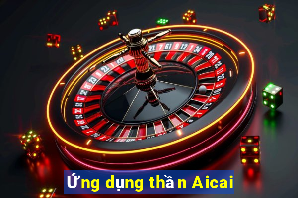 Ứng dụng thần Aicai