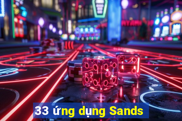 33 ứng dụng Sands