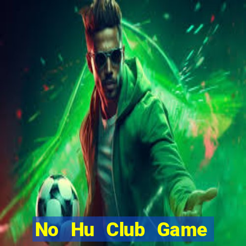 No Hu Club Game Bài Vàng