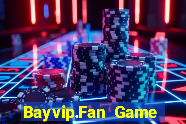 Bayvip.Fan Game Bài Qq